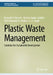 Plastic Waste Management: Solutions for Sustainable Development by Navnath T. Hatvate