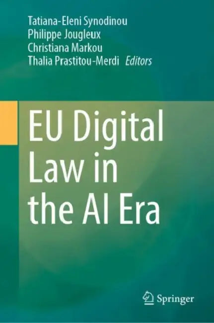 EU Digital Law in the AI Era by Tatiana-Eleni Synodinou