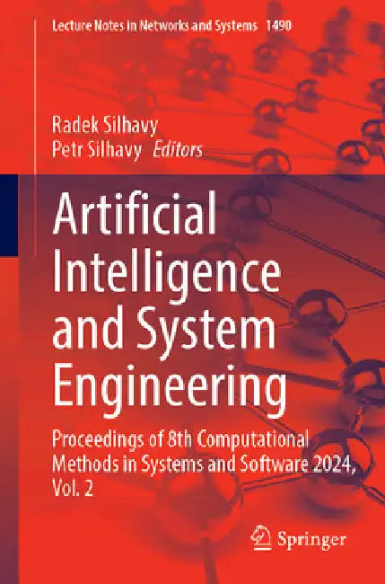 Artificial Intelligence and System Engineering: Proceedings of 8th Computational Methods in Systems and Software 2024, Volume 2 by Radek Silhavy