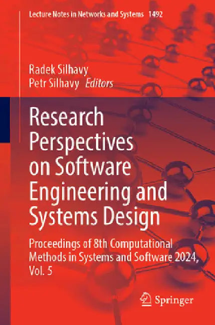 Research Perspectives on Software Engineering and Systems Design: Proceedings of 8th Computational Methods in Systems and Software 2024, Volume 5 by Radek Silhavy