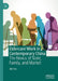 Eldercare Work in Contemporary China: The Nexus of State, Family, and Market by Zhe Yan