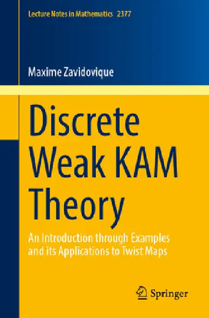 Discrete Weak Kam Theory: An Introduction Through Examples and Its Applications to Twist Maps by Maxime Zavidovique
