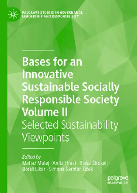 Bases for an Innovative Sustainable Socially Responsible Society: Selected Sustainability Viewpoints by Matjaz Mulej