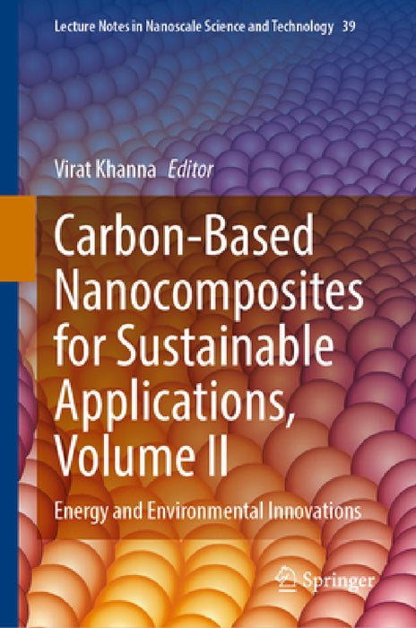 Carbon-Based Nanocomposites for Sustainable Applications, Volume II: Energy and Environmental Innovations by Virat Khanna