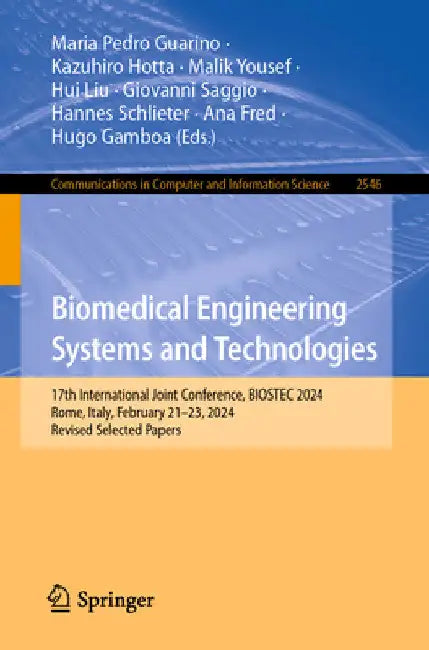 Biomedical Engineering Systems and Technologies: 17th International Joint Conference, Biostec 2024, Rome, Italy, February 21-23, 2024, Revised Selecte by Maria Pedro Guarino