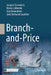 Branch-And-Price by Jacques Desrosiers, Marco Lübbecke, Guy Desaulniers