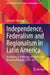 Independence, Federalism and Regionalism in Latin America: An Analytical Anthology of Francisco de Miranda's Writings (1790-1811) by Christian Ghymers