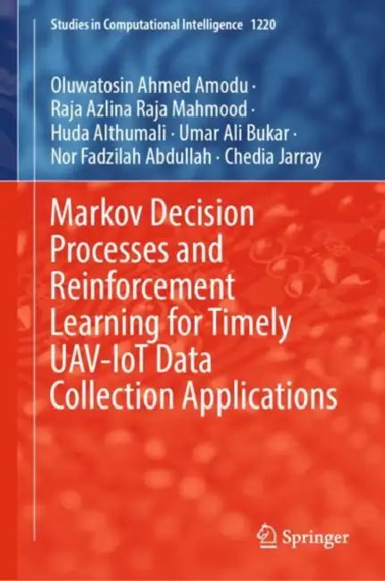 Markov Decision Processes and Reinforcement Learning for Timely UAV-IoT Data Collection Applications by Oluwatosin Ahmed Amodu