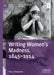 Writing Women's Madness, 1845-1914 by Mary Chapman