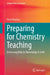 Preparing for Chemistry Teaching: Enhancing Didactic Knowledge & Skills by Festo Kayima
