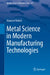 Metal Science in Modern Manufacturing Technologies by Maurizio Vedani