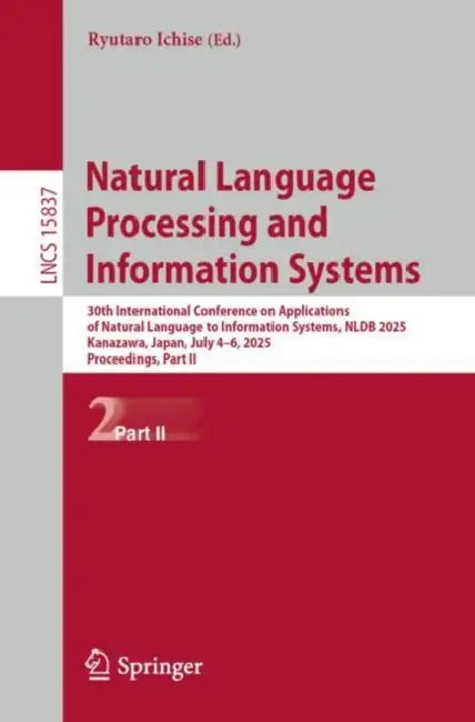 Natural Language Processing and Information Systems: 30th International Conference on Applications of Natural Language to Information Systems, Nldb 20 by Ryutaro Ichise