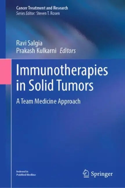 Immunotherapies in Solid Tumors: A Team Medicine Approach by Ravi Salgia
