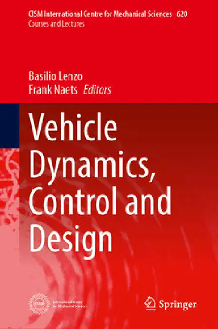 Vehicle Dynamics, Control and Design by Basilio Lenzo