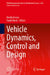 Vehicle Dynamics, Control and Design by Basilio Lenzo