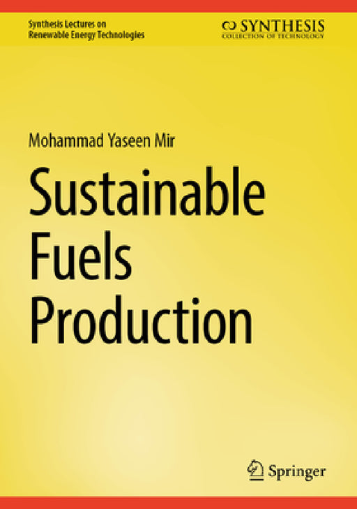 Sustainable Fuels Production by Mohammad Yaseen Mir