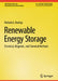 Renewable Energy Storage: Electrical, Magnetic, and Chemical Methods by Richard A. Dunlap