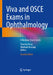 Viva and OSCE Exams in Ophthalmology: A Revision Study Guide by Timothy H. M. Fung