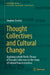 Thought Collectives and Cultural Change: Applying Ludwik Fleck's Theory of Thought Collectives to the Study of Cultural Transformations by Stephen Dersley