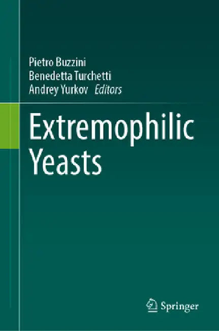 Extremophilic Yeasts by Pietro Buzzini