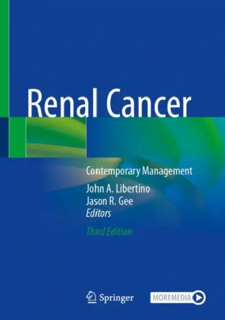 Renal Cancer: Contemporary Management by John a. Libertino