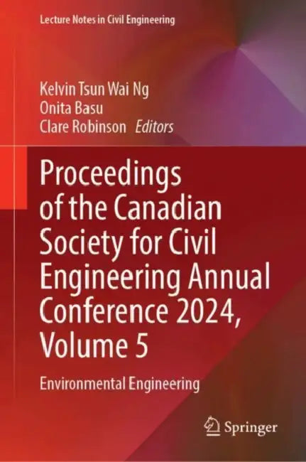 Proceedings of the Canadian Society for Civil Engineering Annual Conference 2024: Environmental Engineering by Kelvin Tsun Wai Ng