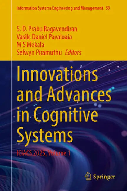 Innovations and Advances in Cognitive Systems: Iciacs 2025, Volume 1 by S. D. Prabu Ragavendiran