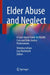 Elder Abuse and Neglect: A Case-Based Guide for Health Care and Elder Justice Professionals by Veronica Lofaso