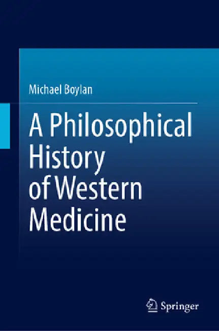 A Philosophical History of Western Medicine by Boylan, Michael