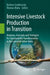 Intensive Livestock Production in Transition: Analyses, Concepts and Strategies for Sustainability Transformation of the Livestock Value Chain by Barbara Grabkowsky