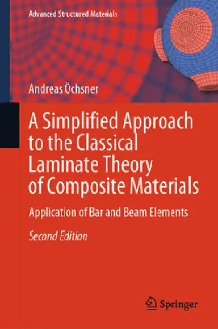 A Simplified Approach to the Classical Laminate Theory of Composite Materials: Application of Bar and Beam Elements by Andreas Öchsner