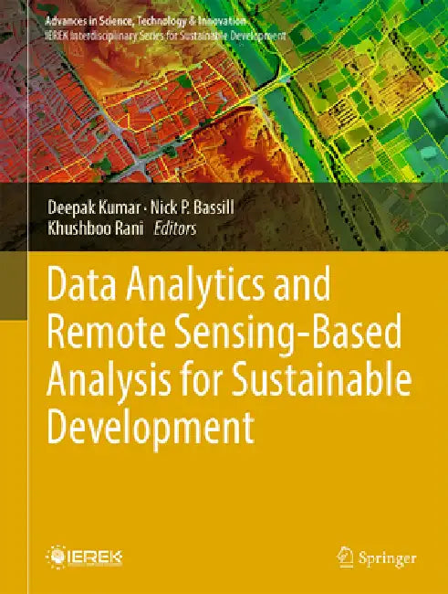 Data Analytics and Remote Sensing-Based Analysis for Sustainable Development by Deepak Kumar, Nick P. Bassill, Khushboo Rani