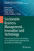 Sustainable Business Management, Innovation and Technology: International Conference Proceeding on Sustainable Business Management, Innovation and Tec by Rahul S. Mor, Mamta Gupta, Shilpa Sindhu