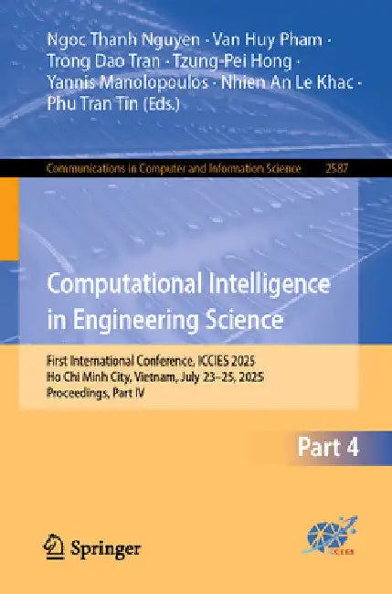 Computational Intelligence in Engineering Science: First International Conference, Iccies 2025, Ho CHI Minh City, Vietnam, July 23-25, 2025, Proceedin by Ngoc Thanh Nguyen