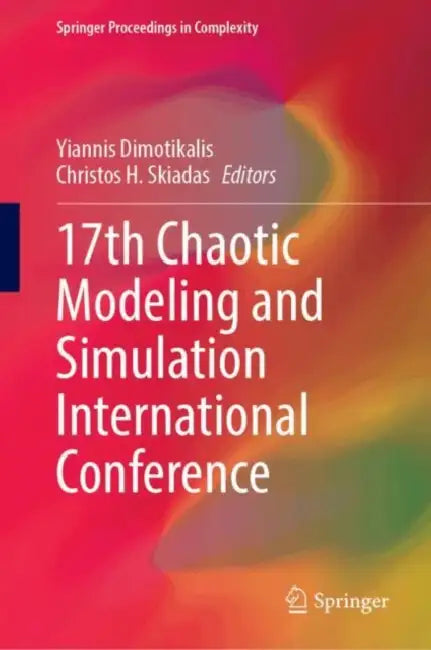 17th Chaotic Modeling and Simulation International Conference by Yiannis Dimotikalis