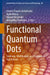Functional Quantum Dots: Synthesis, Modification, and Biomedical Applications by Shama Prasada Kabekkodu, Rajib Biswas, Nirmal Mazumder
