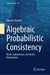 Algebraic Probabilistic Consistency: Boole, Lukasiewicz, de Finetti, Kolmogorov by Daniele Mundici