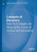 Catalysts of Discovery: How Technologies Are Shaping the Future of Science and Innovation by Sandra Barbosu