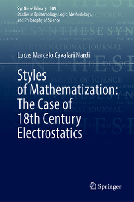 Styles of Mathematization: The Case of 18th Century Electrostatics by Lucas Marcelo Cavalari Nardi