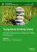 Young Adult Drinking Styles: Current Perspectives on Research, Policy and Practice by Dom Conroy