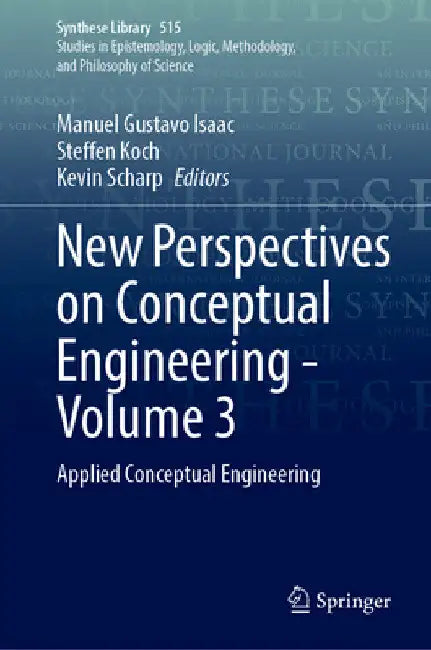 New Perspectives on Conceptual Engineering - Volume 3: Applied Conceptual Engineering by Manuel Gustavo Isaac