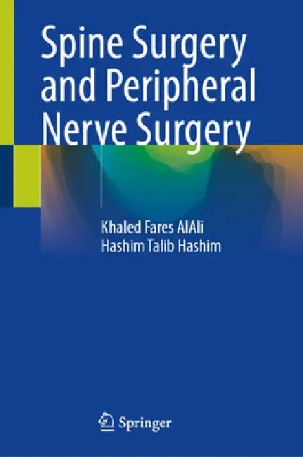 Spine Surgery and Peripheral Nerve Surgery by Khaled Fares Alali