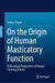 On the Origin of Human Masticatory Function: A Darwinian Perspective on Human Chewing Actions by Andrea Papini