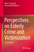 Perspectives on Elderly Crime and Victimization by Peter C. Kratcoski