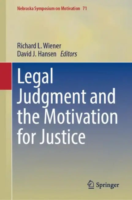 Legal Judgment and the Motivation for Justice by Richard L. Wiener
