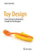 Toy Design: From Concept to Realization. a Guide for the Designer by Irene Guerrieri
