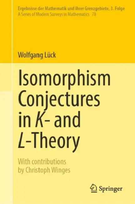 Isomorphism Conjectures in K- and L-Theory by Wolfgang Lück