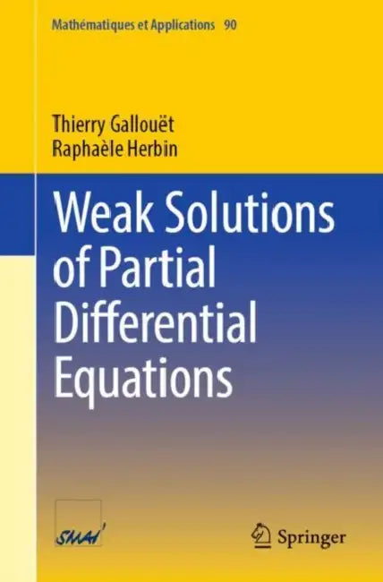 Weak Solutions of Partial Differential Equations by Thierry Gallouët