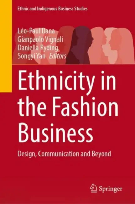 Ethnicity in the Fashion Business: Design, Communication and Beyond by Léo-Paul Dana, Gianpaolo Vignali, Daniella Ryding
