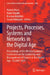 Projects, Processes, Systems and Networks in the Digital Age: Proceedings of the 4th International Conference on the Leadership and Management of Proj by Hatem Masri